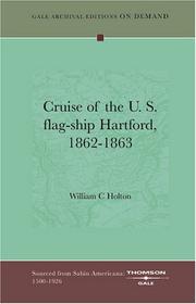 Cruise of the U.S. flag-ship Hartford, 1862-1863 by William C. Holton