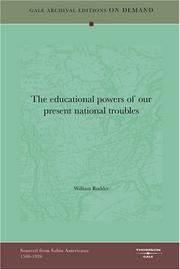 Cover of: The educational powers of our present national troubles | William Rudder