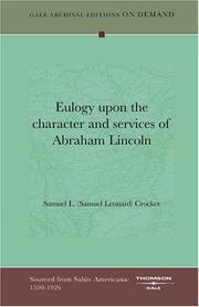 Cover of: Eulogy upon the character and services of Abraham Lincoln by Samuel L. (Samuel Leonard) Crocker
