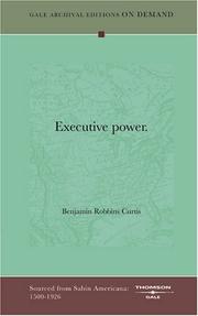 Executive power by Benjamin Robbins Curtis