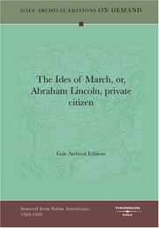 Cover of: The Ides of March, or, Abraham Lincoln, private citizen by Gale Archival Editions