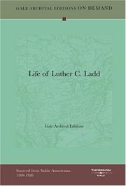 Cover of: Life of Luther C. Ladd by Gale Archival Editions