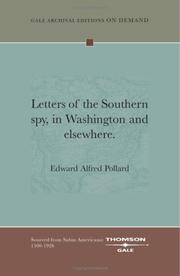 Cover of: Letters of the Southern spy, in Washington and elsewhere. by Edward Alfred Pollard