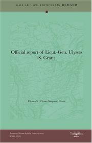 Cover of: Official report of Lieut.-Gen. Ulysses S. Grant