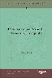 Cover of: Opinions and practice of the founders of the republic by William A Cook
