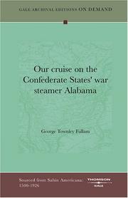 Cover of: Our cruise on the Confederate States' war steamer Alabama by George Townley Fullam