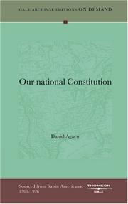 Cover of: Our national Constitution by Daniel Agnew, Daniel Agnew