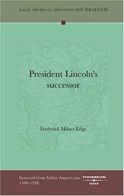 Cover of: President Lincoln's successor by Frederick Milnes Edge, Frederick Milnes Edge