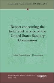 Cover of: Report concerning the field relief service of the United States Sanitary Commission by United States Sanitary Commission.