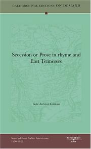 Cover of: Secession or Prose in rhyme and East Tennessee by Gale Archival Editions