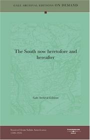 Cover of: The South now heretofore and hereafter by Gale Archival Editions