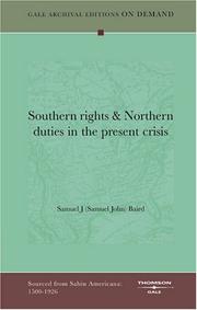 Cover of: Southern rights & Northern duties in the present crisis by Samuel J (Samuel John) Baird