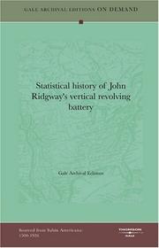 Cover of: Statistical history of John Ridgway's vertical revolving battery by Gale Archival Editions