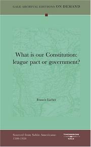 Cover of: What is our Constitution: league pact or government?