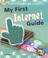 Cover of: My First Internet Guide (Heinemann First Library)