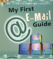 Cover of: My First E-mail Guide (My First Computer Guides) by Chris Oxlade