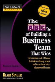 Cover of: Rich Dad's Advisors®: The ABC's of Building a Business Team That Wins: The Invisible Code of Honor That Takes Ordinary People and Turns Them Into a Championship Team (Rich Dad's Advisors)