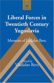 Cover of: Liberal Forces in Twentieth Century Yugoslavia: Memoirs of Ladislav Bevc (Studies in Modern European History)