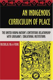 Cover of: An Indigenous Curriculum of Place: The United Houma Nations Contentious Relationship With Louisiana's Educational Institutions