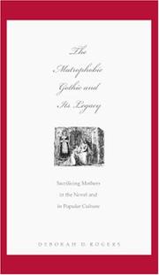 The matrophobic gothic and its legacy by Deborah D. Rogers