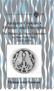 Jacques Copeau's friends and disciples by Thomas John Donahue