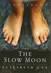 Cover of: Slow Moon by Elizabeth Cox, Elizabeth Cox