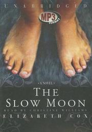 Cover of: Slow Moon by Elizabeth Cox, Elizabeth Cox