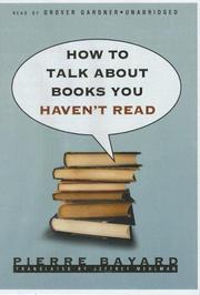 Cover of: How to Talk about Books You Haven't Read by Pierre Bayard, Pierre Bayard