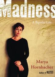 Cover of: Madness by Marya Hornbacher, Marya Hornbacher