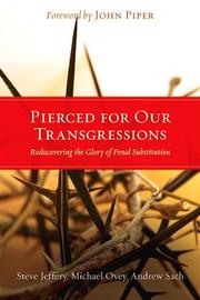 Cover of: Pierced for Our Transgressions by Steve Jeffery, Michael Ovey, Andrew Sach