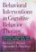 Cover of: Behavioral Interventions in Cognitive Behavior Therapy