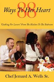 Cover of: 88 Ways To Her Heart by Chef Jernard, A. Wells Sr.