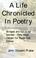 Cover of: A Life Chronicled In Poetry