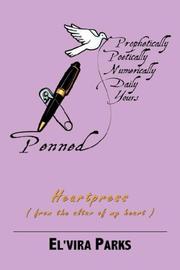 Cover of: Penned, Prophetic, Poetic, Numerically Daily Yours: Heartpress (penned from the altar of my heart )