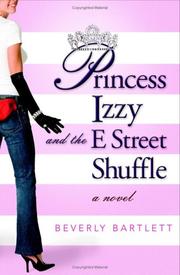 Cover of: Princess Izzy and the E Street shuffle by Beverly Bartlett, Beverly Bartlett