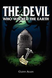 Cover of: The Devil Who Walked The Earth by Glenn Allen