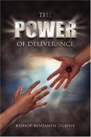 Cover of: The Power Of Deliverance by Bishop Benjamin Ugbine