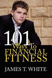 Cover of: 101 Ways To Financial Fitness by James, T. White