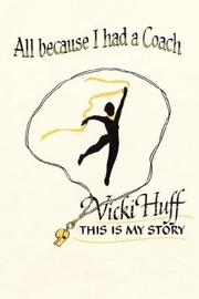 Cover of: All Because I Had A Coach by Vicki Huff