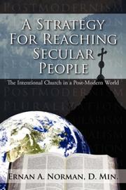 Cover of: A Strategy For Reaching Secular People by Ernan, A. Norman D. Min.