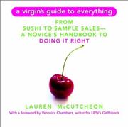 Cover of: A Virgin's guide to everything: from sushi to sample sales--a novice's handbook to doing it right