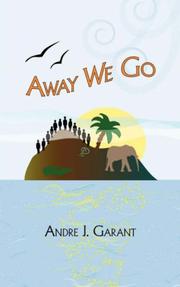 Cover of: Away We Go | Andre J. Garant