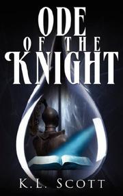 Cover of: Ode of the Knight by K.L. Scott