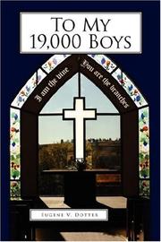 Cover of: To My 19,000 Boys by Eugene, V. Dotter