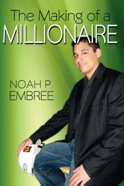 Cover of: The Making of a Millionaire by Noah, P. Embree