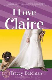 Cover of: I Love Claire (Claire Everett Series, No. 3) by Tracey Victoria Bateman