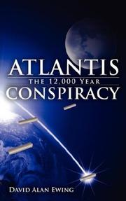 Cover of: ATLANTIS, the 12,000 Year CONSPIRACY by David Alan Ewing