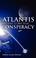 Cover of: ATLANTIS, the 12,000 Year CONSPIRACY