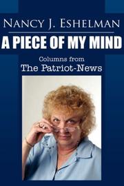 Cover of: Nancy Eshelman: A Piece of My Mind by Nancy, J. Eshelman