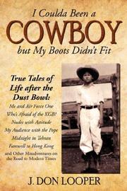 Cover of: I Coulda Been a Cowboy but My Boots Didn't Fit by J. Don Looper